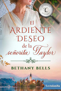 Bethany Bells — El ardiente deseo de la señorita Taylor