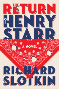 Richard Slotkin — The Return of Henry Starr