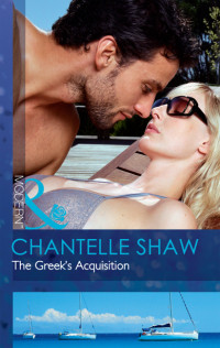 Chantelle Shaw — The Greek's Acquisition