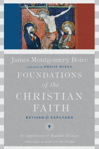 James Montgomery Boice — Foundations of the Christian Faith