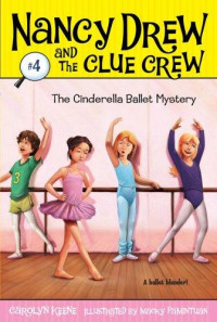 Carolyn Keene & Macky Pamintuan — The Cinderella Ballet Mystery