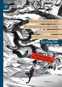 Kai Syng Tan — Neuro-Futurism and Re-Imagining Leadership: An A-Z Towards Collective Liberation