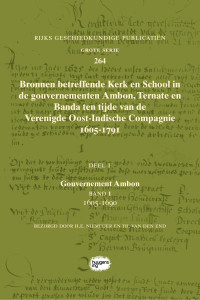 Bezorgd door Hendrik E. Niemeijer en Th. van den End, m.m.v. G.J. Schutte; — Bronnen betreffende Kerk en School in de gouvernementen Ambon, Ternate en Banda ten tijde van de Verenigde Oost-Indische Compagnie (VOC), 1605-1791. Eerste deel, eerste band, Gouvernement Ambon 1605-1690