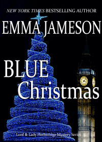 Emma Jameson — Blue Christmas (Lord and Lady Hetheridge Mystery Book 6)