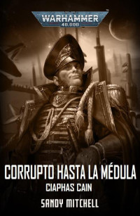 Sandy Mitchell — Corrupto hasta la medula