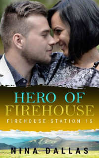 Nina Dallas — Hero of Firehouse (Firehouse Station 15 #6)