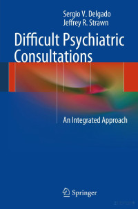 Delgado & Strawn — Difficult Psychiatric Consultations; an Integrated Approach (2014)