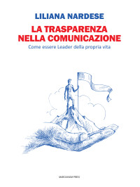 Liliana Nardese — La trasparenza nella comunicazione