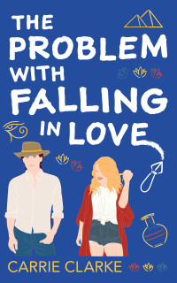 Carrie Clarke — The Problem with Falling in Love (Falling in Love Book 5)