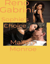 Mallory Monroe — Reno Gabrini: Sophie's Choice