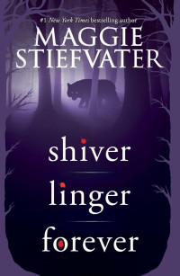 Stiefvater Maggie — Shiver Trilogy (Shiver, Linger, Forever)