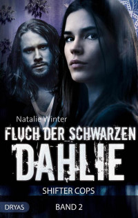 Natalie Winter [Winter, Natalie] — Shifter Cops 02 - Fluch der schwarzen Dahlie