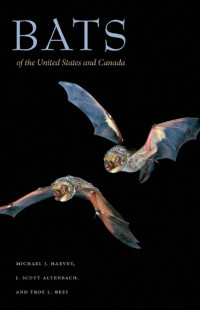 Michael J. Harvey, J. Scott Altenbach & Troy L. Best — Bats of the United States and Canada