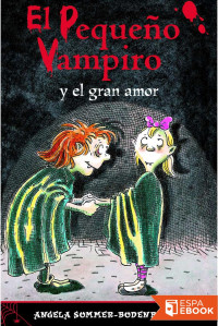 Angela Sommer-Bodenburg — El pequeño vampiro y el gran amor