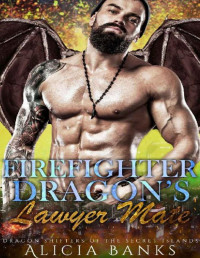 Alicia Banks — Firefighter Dragon's Lawyer Mate: A Dragon Shifter Romance (Firefighter Dragons of the Secret Islands)