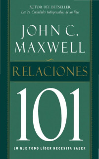 John C. Maxwell; — Relaciones 101