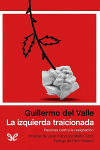 Guillermo del Valle — La izquierda traicionada