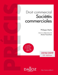 Philippe Merle & Anne Fauchon — Droit commercial. Sociétés commerciales . Édition 2018-2019 (Précis) (French Edition)