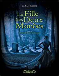 C.C. Hunter — La Fille des deux mondes - tome 1