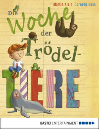 Klein, Martin — Die Woche der Trödeltiere