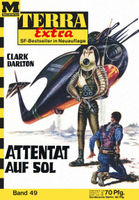 Darlton, Clark — [Terra Extra 49] • Attentat auf Sol