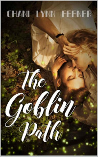 Chani Lynn Feener [Feener, Chani Lynn] — The Goblin Path