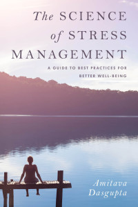 Amitava Dasgupta — The Science of Stress Management