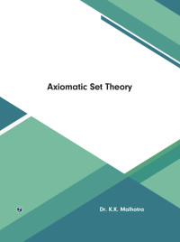 Dr. K.K. Malhotra; — Axiomatic Set Theory