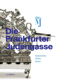 Backhaus, Fritz; Gross, Raphael; Kößling, Sabine; Wenzel, Mirjam — Die Frankfurter Judengasse: Katalog zur Dauerausstellung des Jüdischen Museums Frankfurt