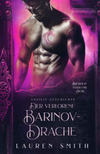 Lauren Smith — Der verlorene Barinov-Drache: Vasilis Geschichte (Brüder in Feuer und Asche 4) (German Edition)