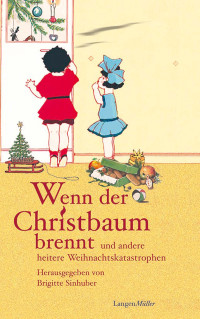 Sinhuber, Brigitte (Hg.) — Wenn der Christbaum brennt - und andere heitere Weihnachtskatastrophen