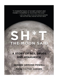 Gerard Armond Powell — Sh*t the Moon Said