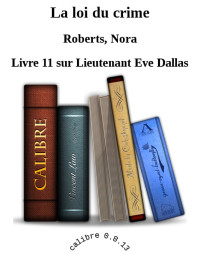 Roberts, Nora — La loi du crime