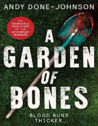 Andy Done-Johnson — A Garden of Bones: Blood Runs Thicker . . .