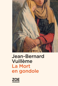 Jean-Bernard Vuillème — La Mort en gondole