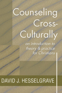 David J. Hesselgrave; — Counseling Cross-Culturally