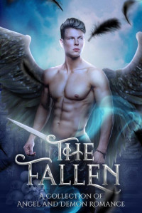 Sienna Sway & August Hare & Katy Manz & Aj Mullican & Kota Quinn & Zian Nhite & Anita Zara & BL Jones — The Fallen: A collection of Angel and Demon romance (Blue Crescent Books Anthologies)