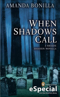 Amanda Bonilla — When Shadows Call: A Shaede Assassin Novella