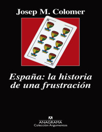 Josep Maria Colomer — España. La Historia de una Frustración