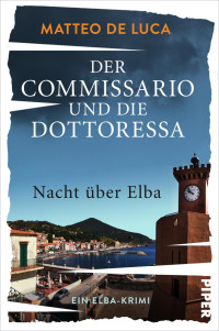 De Luca, Matteo — Ein Fall für Berensen & Luccarelli 02 - Der Commissario und die Dottoressa - Nacht über Elba