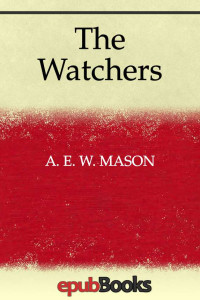 A. E. W. Mason — The Watchers