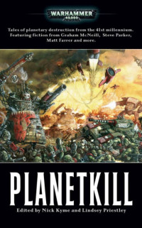 Henry Zou & Richard Williams & Graham McNeill & Simon Dyton & Robey Jenkins & Matthew Farrer & Steve Parker — Planetkill