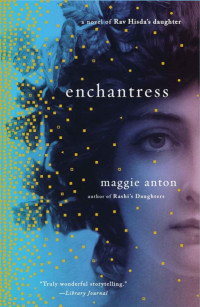 Maggie Anton — Enchantress: A Novel of Rav Hisda's Daughter