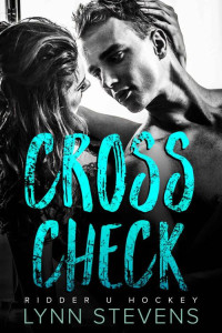 Stevens, Lynn — Cross Check (Ridder U Hockey Book 1)