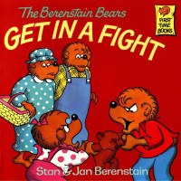 Jan and Stan Berenstain — The Berenstain Bears Get in a Fight