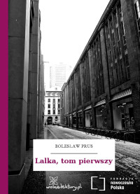 Bolesław Prus — Lalka, tom pierwszy