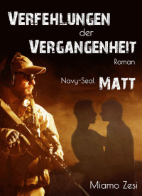 Miamo Zesi — Navy-Seal: Matt: Verfehlungen der Vergangenheit (German Edition)