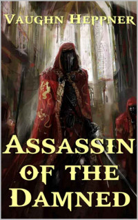 Vaughn Heppner — Assassin of the Damned