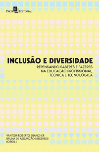 Vantoir Roberto Brancher; & Bruna de Assunção Medeiros (Orgs.) — Incluso e diversidade