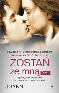 J. Lynn — ZOSTAŃ ze mną Tom 1